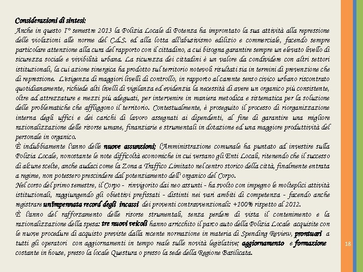 Considerazioni di sintesi: Anche in questo I° semestre 2013 la Polizia Locale di Potenza