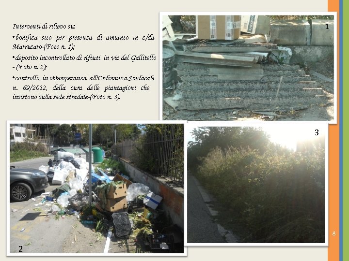 1 Interventi di rilievo su: • bonifica sito per presenza di amianto in c/da