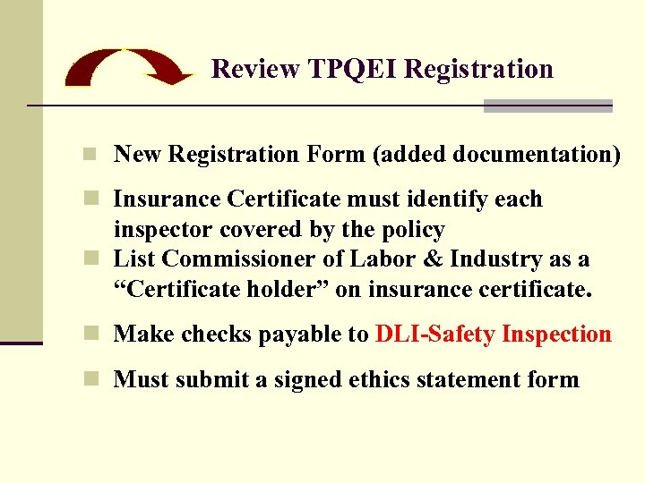 Review TPQEI Registration n New Registration Form (added documentation) n Insurance Certificate must identify