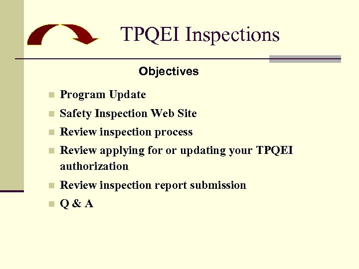 TPQEI Inspections Objectives n Program Update n Safety Inspection Web Site n Review inspection
