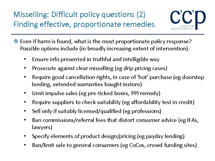Misselling: Difficult policy questions (2) Finding effective, proportionate remedies v Even if harm is
