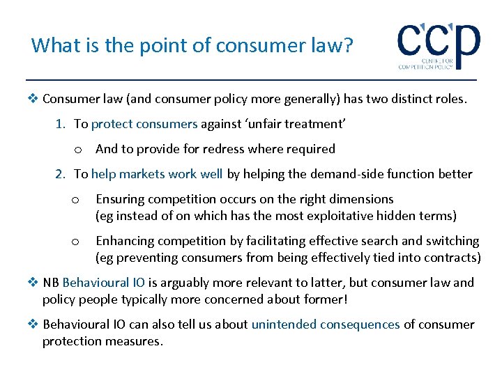What is the point of consumer law? v Consumer law (and consumer policy more