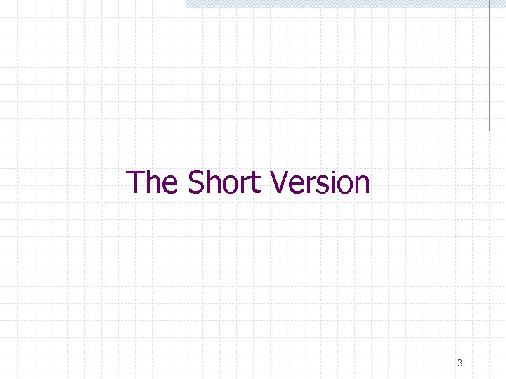 The Short Version 3 