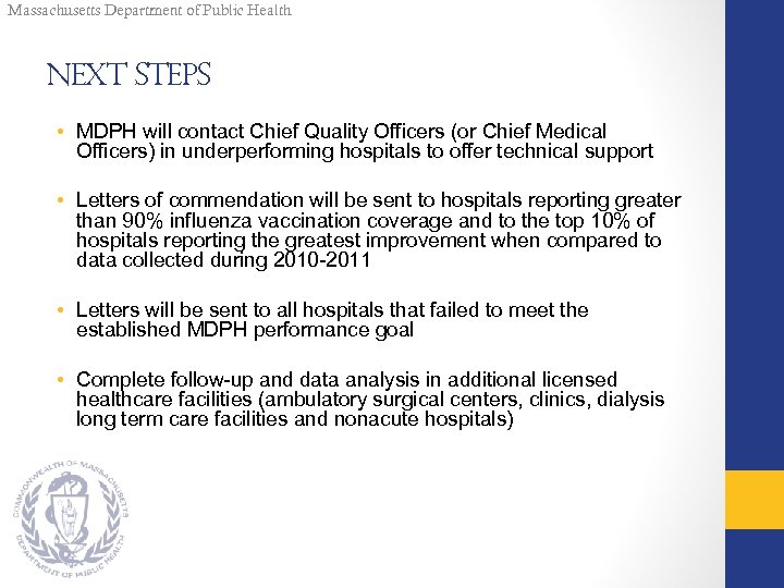 Massachusetts Department of Public Health Next Steps • MDPH will contact Chief Quality Officers