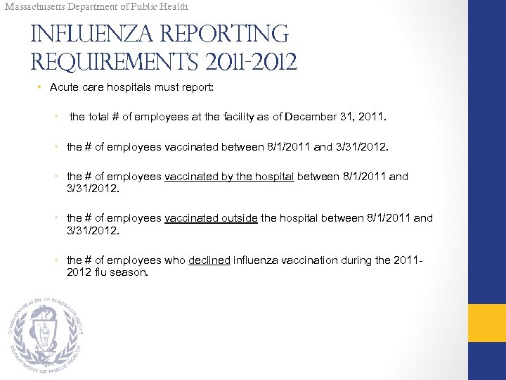 Massachusetts Department of Public Health Influenza Reporting Requirements 2011 -2012 • Acute care hospitals