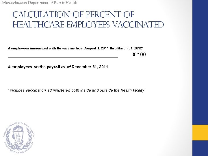 Massachusetts Department of Public Health Calculation of Percent of Healthcare Employees Vaccinated # employees