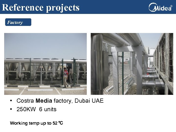 Reference projects Factory • Costra Media factory, Dubai UAE • 250 KW 6 units