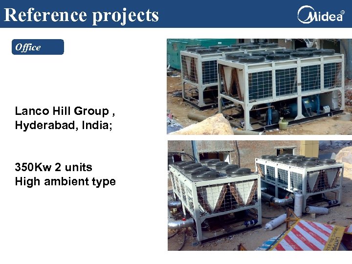 Reference projects Office Lanco Hill Group , Hyderabad, India; 350 Kw 2 units High