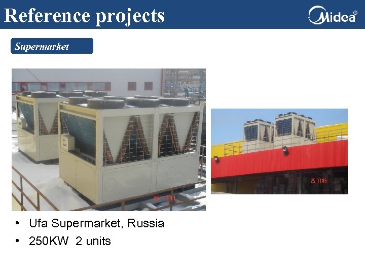 Reference projects Supermarket • Ufa Supermarket, Russia • 250 KW 2 units 