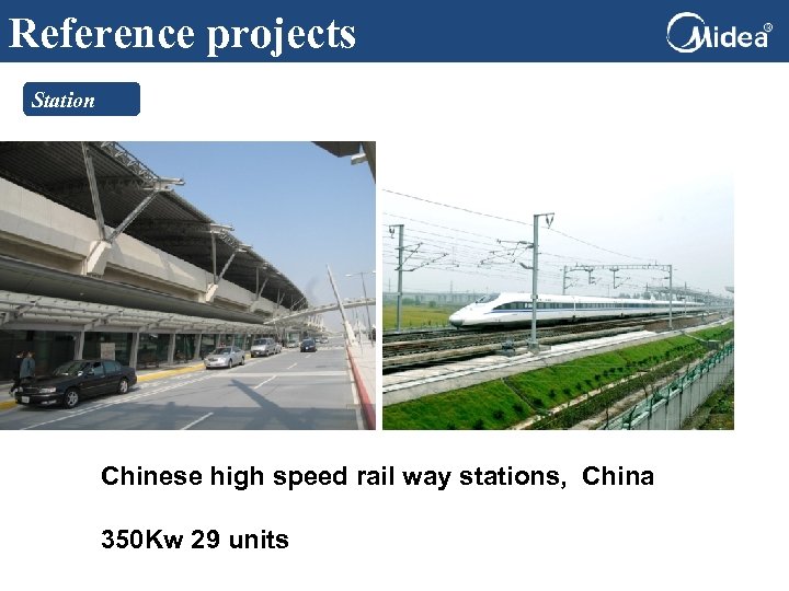 Reference projects Station Chinese high speed rail way stations, China 350 Kw 29 units