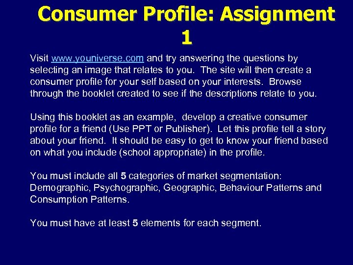 Consumer Profile: Assignment 1 Visit www. youniverse. com and try answering the questions by