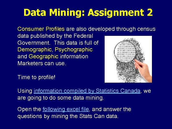 Data Mining: Assignment 2 Consumer Profiles are also developed through census data published by