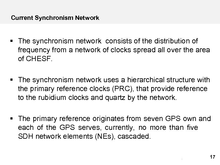 Current Synchronism Network § The synchronism network consists of the distribution of frequency from