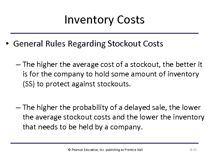 Inventory Costs • General Rules Regarding Stockout Costs – The higher the average cost