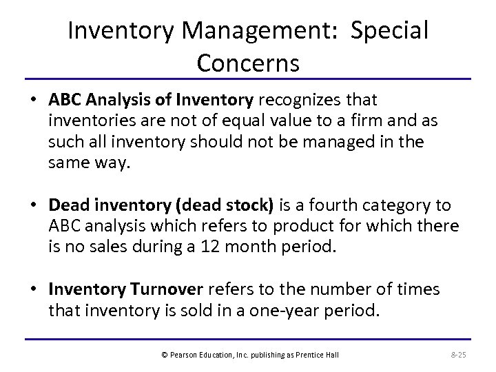 Inventory Management: Special Concerns • ABC Analysis of Inventory recognizes that inventories are not