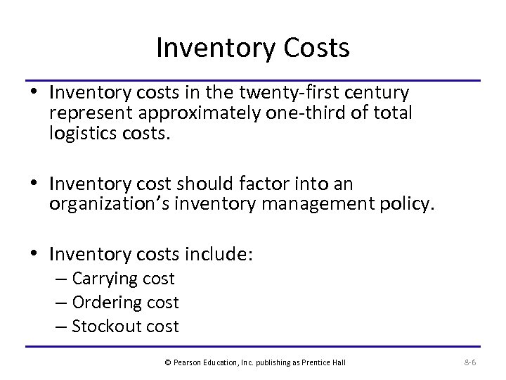 Inventory Costs • Inventory costs in the twenty-first century represent approximately one-third of total