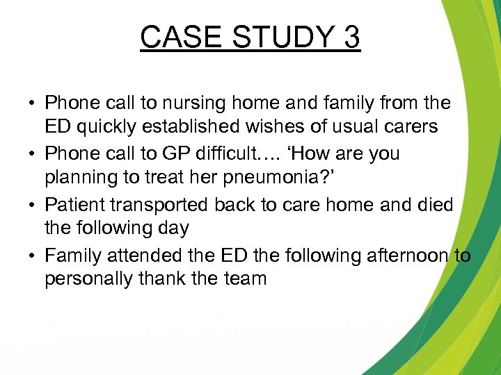CASE STUDY 3 • Phone call to nursing home and family from the ED