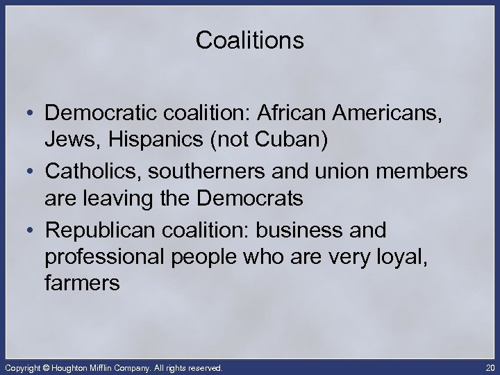 Coalitions • Democratic coalition: African Americans, Jews, Hispanics (not Cuban) • Catholics, southerners and