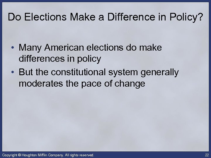 Do Elections Make a Difference in Policy? • Many American elections do make differences