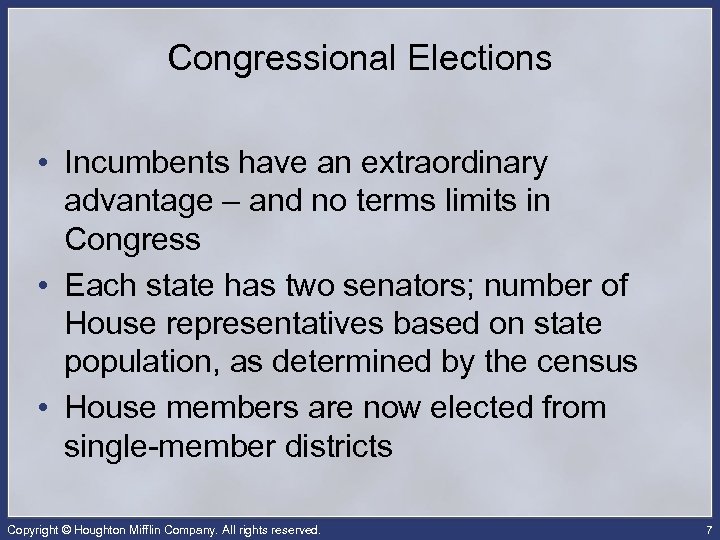 Congressional Elections • Incumbents have an extraordinary advantage – and no terms limits in