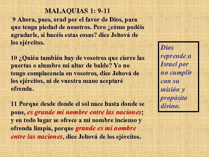 MALAQUIAS 1: 9 -11 9 Ahora, pues, orad por el favor de Dios, para