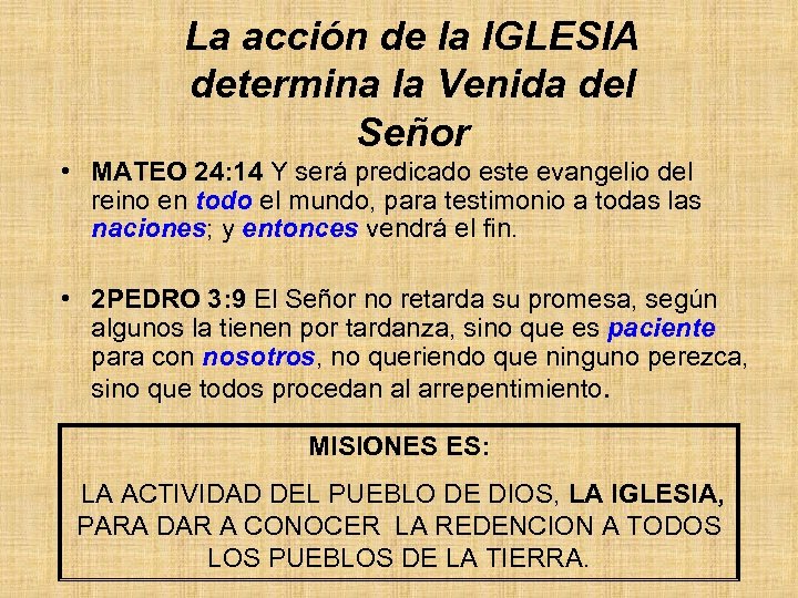 La acción de la IGLESIA determina la Venida del Señor • MATEO 24: 14