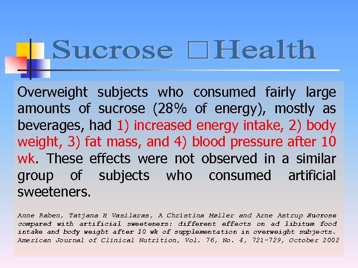 Overweight subjects who consumed fairly large amounts of sucrose (28% of energy), mostly as