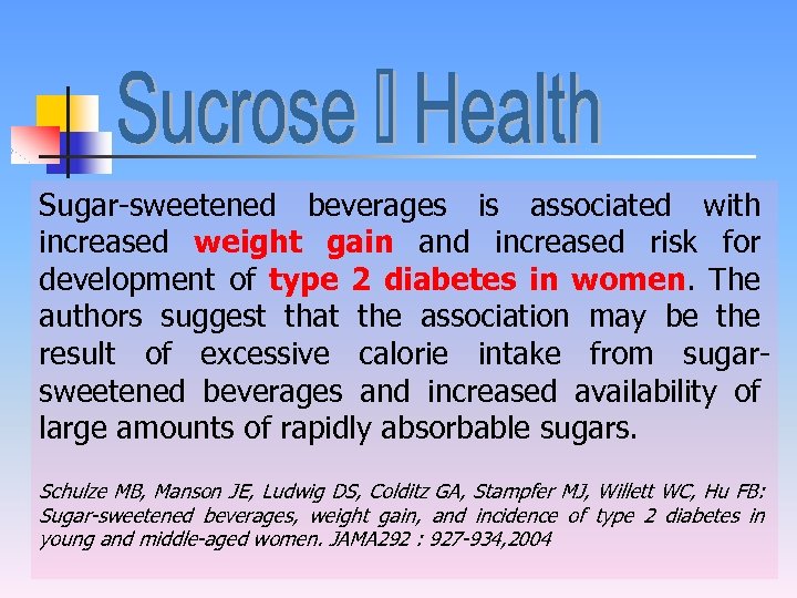 Sugar-sweetened beverages is associated with increased weight gain and increased risk for development of