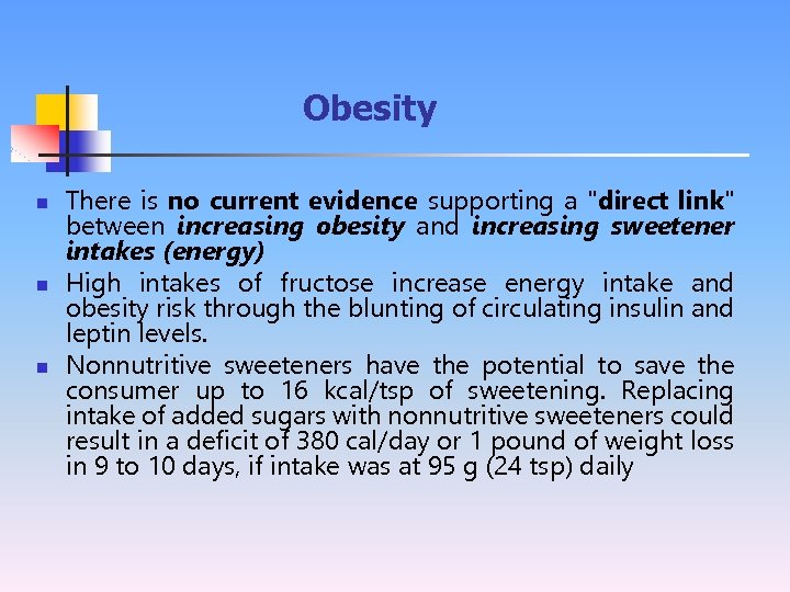 Obesity n n n There is no current evidence supporting a "direct link" between