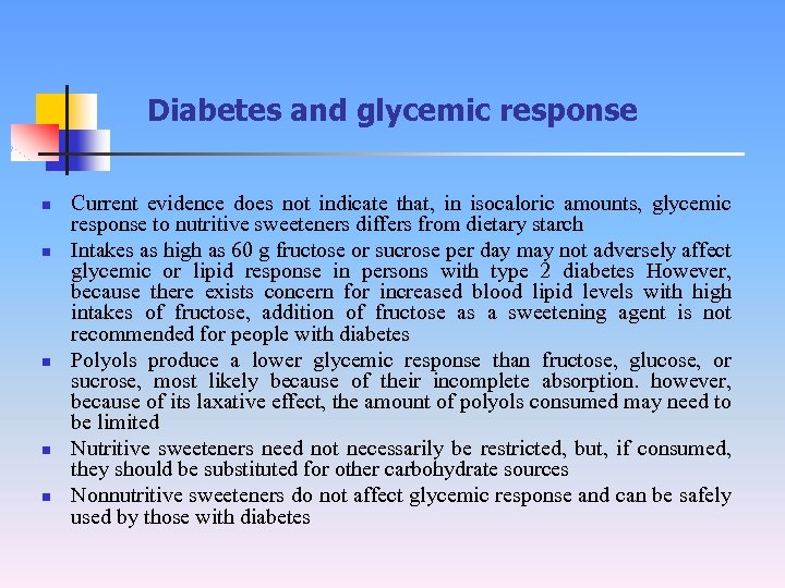 Diabetes and glycemic response n n n Current evidence does not indicate that, in