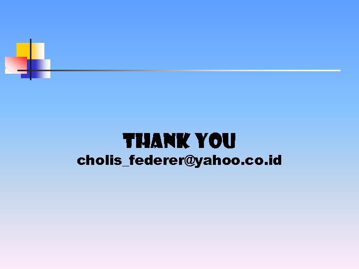 THANK YOU cholis_federer@yahoo. co. id 