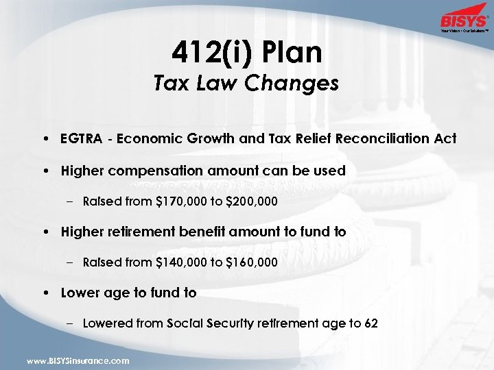 412(i) Plan Your Vision • Our Solutions™ Tax Law Changes • EGTRA - Economic