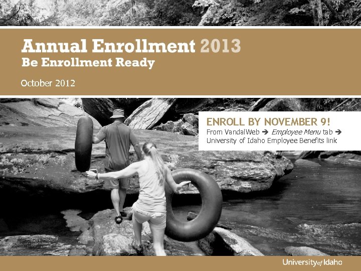 October 2012 ENROLL BY NOVEMBER 9! From Vandal. Web Employee Menu tab University of