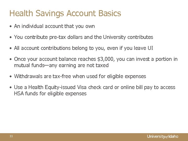 Health Savings Account Basics • An individual account that you own • You contribute