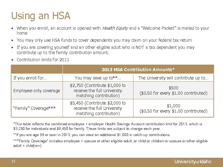 Using an HSA • When you enroll, an account is opened with Health Equity