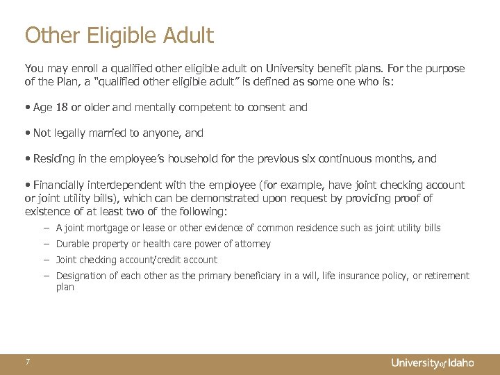 Other Eligible Adult You may enroll a qualified other eligible adult on University benefit