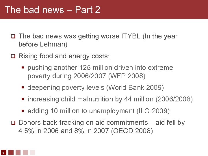 The bad news – Part 2 q The bad news was getting worse ITYBL