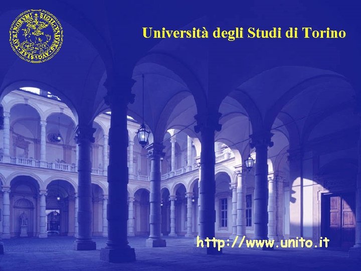 Università degli Studi di Torino http: //www. unito. it 