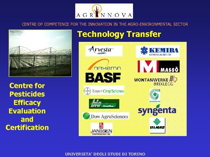 CENTRE OF COMPETENCE FOR THE INNOVATION IN THE AGRO-ENVIRONMENTAL SECTOR Technology Transfer Centre for