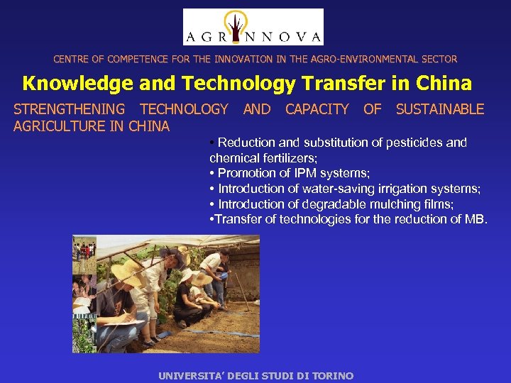 CENTRE OF COMPETENCE FOR THE INNOVATION IN THE AGRO-ENVIRONMENTAL SECTOR Knowledge and Technology Transfer