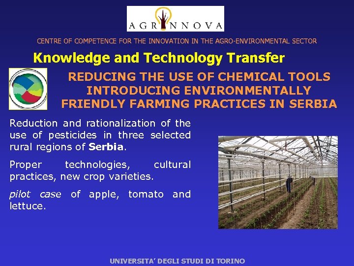 CENTRE OF COMPETENCE FOR THE INNOVATION IN THE AGRO-ENVIRONMENTAL SECTOR Knowledge and Technology Transfer