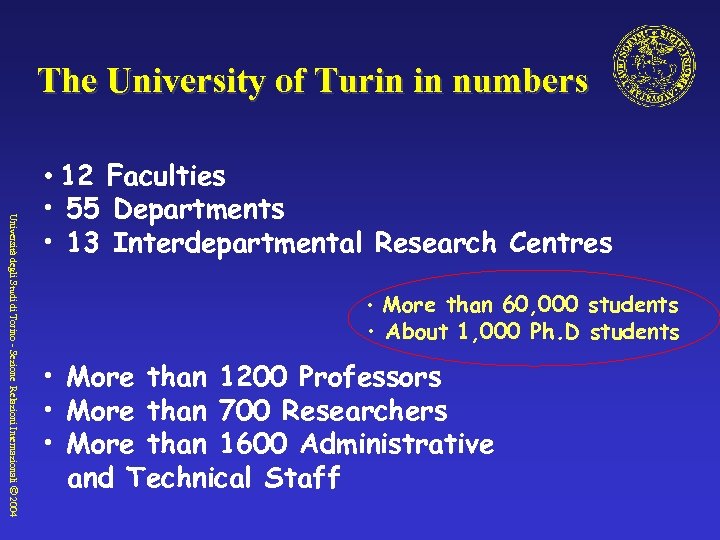 The University of Turin in numbers Università degli Studi di Torino - Sezione Relazioni