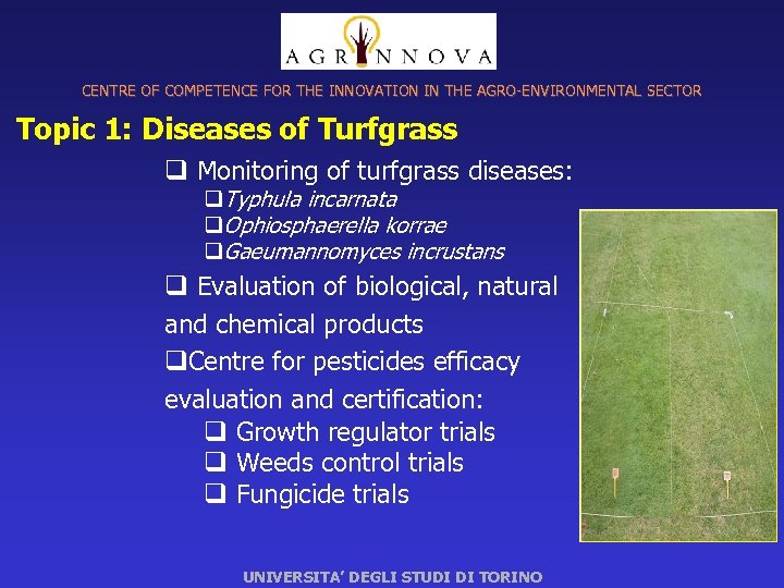 CENTRE OF COMPETENCE FOR THE INNOVATION IN THE AGRO-ENVIRONMENTAL SECTOR Topic 1: Diseases of