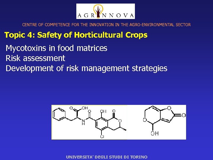 CENTRE OF COMPETENCE FOR THE INNOVATION IN THE AGRO-ENVIRONMENTAL SECTOR Topic 4: Safety of