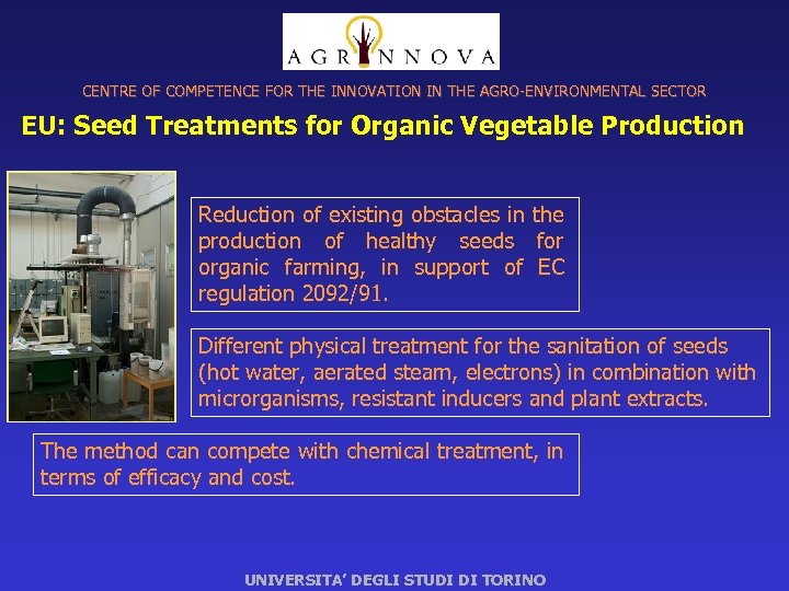 CENTRE OF COMPETENCE FOR THE INNOVATION IN THE AGRO-ENVIRONMENTAL SECTOR EU: Seed Treatments for