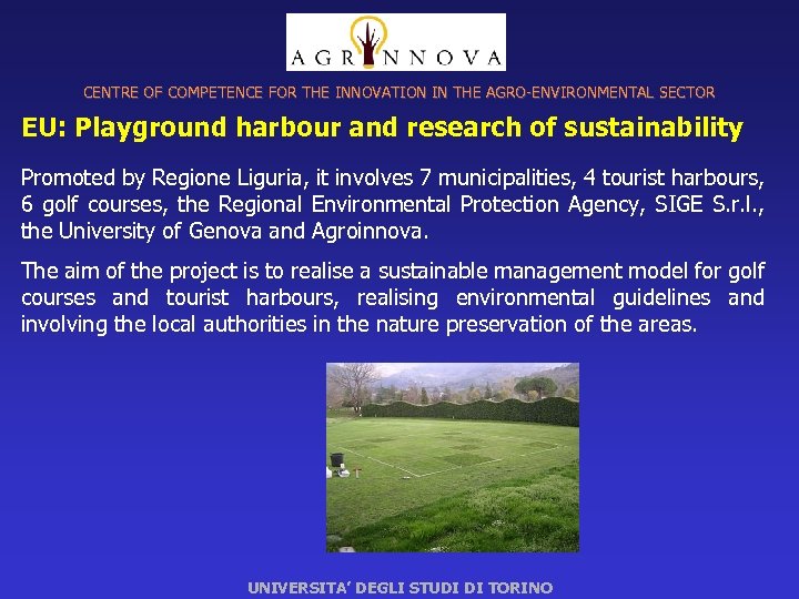 CENTRE OF COMPETENCE FOR THE INNOVATION IN THE AGRO-ENVIRONMENTAL SECTOR EU: Playground harbour and