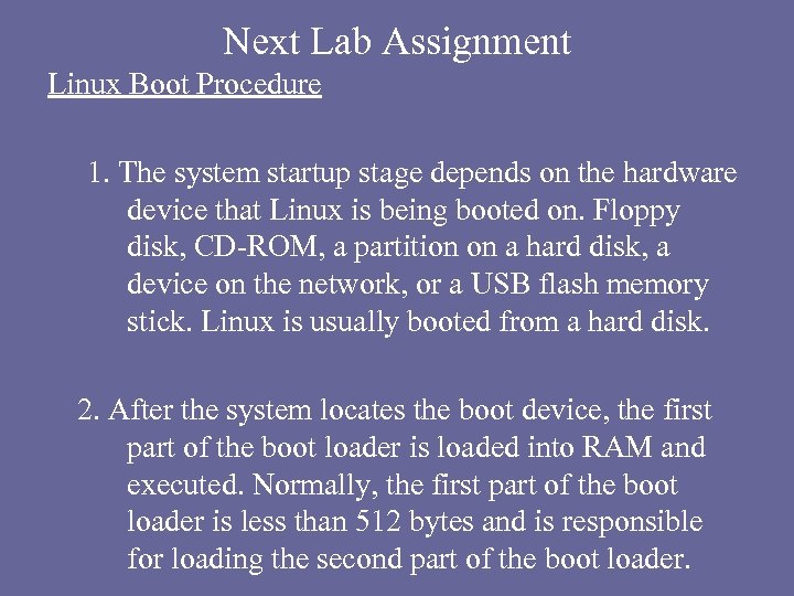 Next Lab Assignment Linux Boot Procedure 1. The system startup stage depends on the