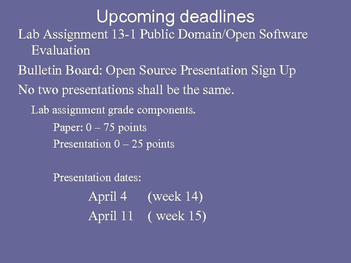 Upcoming deadlines Lab Assignment 13 -1 Public Domain/Open Software Evaluation Bulletin Board: Open Source