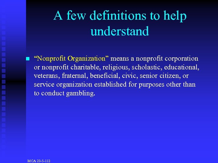 A few definitions to help understand n “Nonprofit Organization” means a nonprofit corporation or