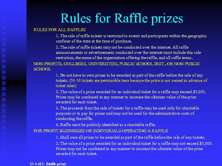 Rules for Raffle prizes RULES FOR ALL RAFFLES 1. The sale of raffle tickets